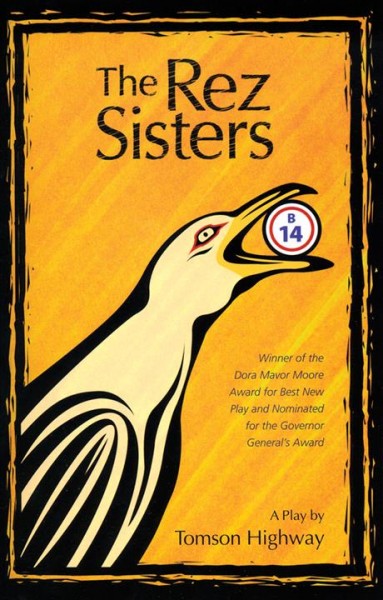 The Rez sisters : a play in two acts / by Tomson Highway.