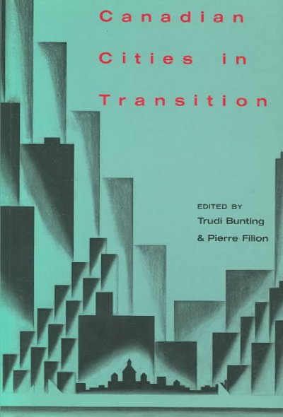 Canadian cities in transition / Trudi Bunting, Pierre Filion, editors.