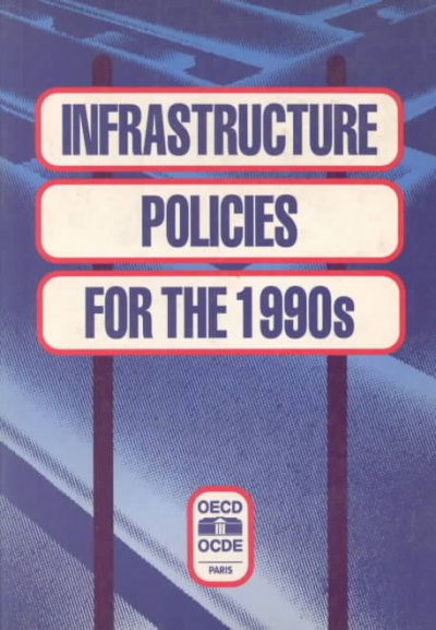 Infrastructure policies for the 1990s.