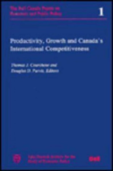 Productivity, growth and Canada's international competitiveness : proceedings of a conference held at Queen's University, 18-19 September 1992 / Thomas J. Courchene and Douglas D. Purvis, editors.