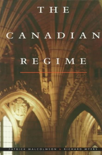 The Canadian regime / Patrick Malcolmson, Richard Myers.