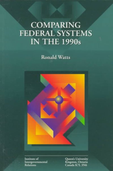 Comparing federal systems in the 1990s / Ronald L. Watts.