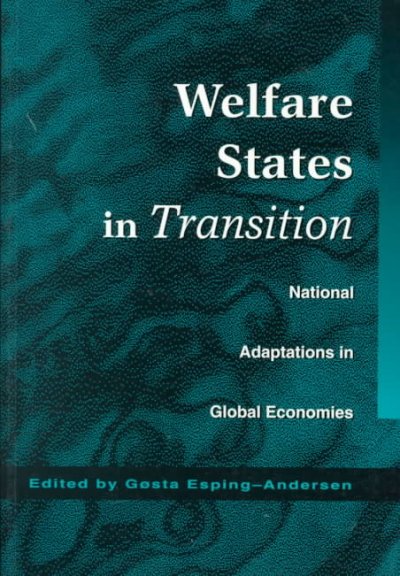 Welfare states in transition : national adaptations in global economies / edited by Gøsta Esping-Andersen.