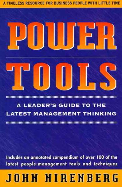 Power tools : a leader's guide to the latest management thinking.