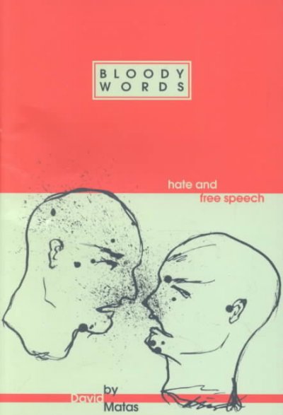 Bloody words : hate and free speech / by David Matas.