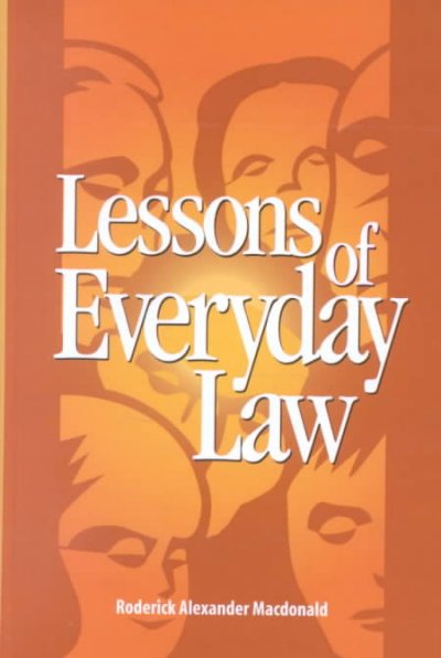 Lessons of everyday law / Roderick Alexander Macdonald.