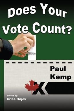 Does your vote count? / written by Paul Kemp ; interviews edited by Criss Hajek, Malcom Fraser and John Cassano.