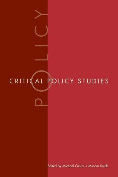 Critical policy studies / edited by Michael Orsini and Miriam Smith.