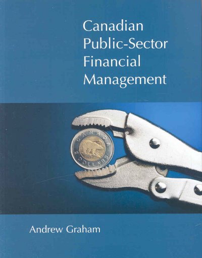 Canadian public-sector financial management / Andrew Graham.