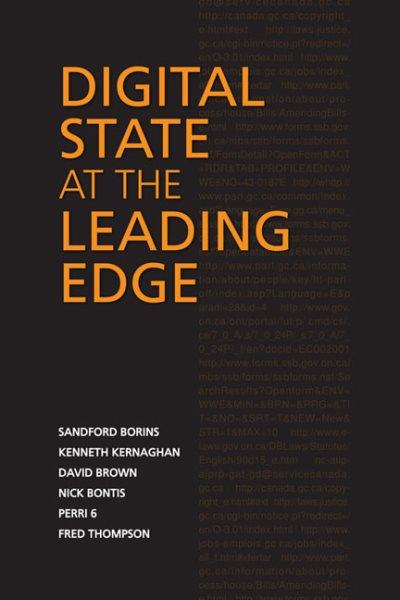 Digital state at the leading edge / edited by Sandford Borins ... [et. al.].