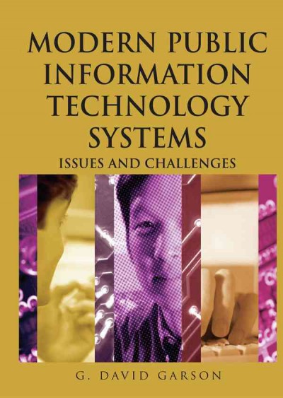 Modern public information technology systems : issues and challenges / G. David Garson, editor.