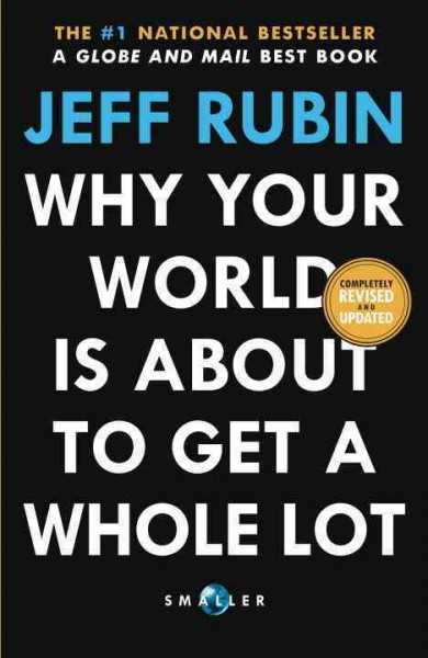 Why your world is about to get a whole lot smaller / Jeff Rubin.