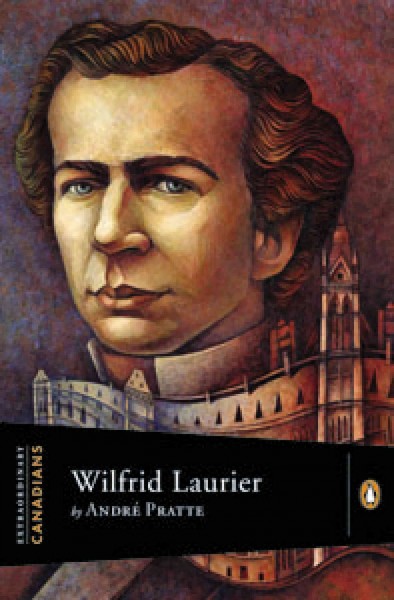 Wilfrid Laurier / André Pratte.