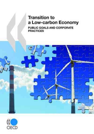 Transition to a low-carbon economy : public goals and corporate practices.