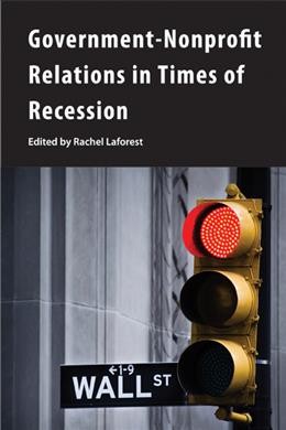 Government-nonprofit relations in times of recession / edited by Rachel Laforest.