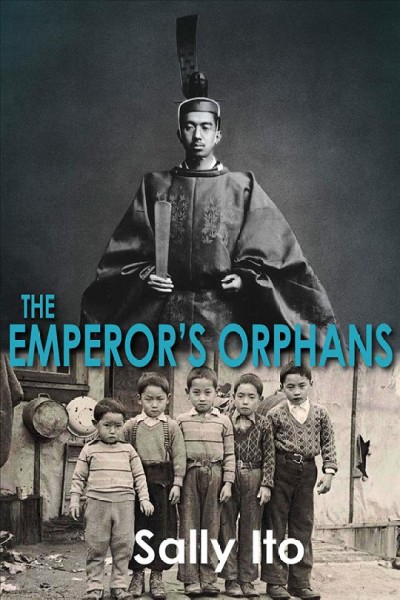 The emperor's orphans / by Sally Ito.