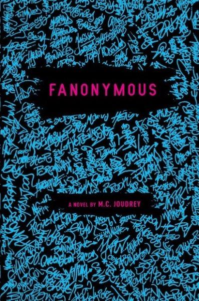 Fanonymous : a novel / M.C. Joudrey.