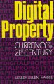 Go to record Digital property : currency of the 21st Century