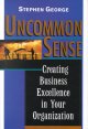 Go to record Uncommon sense : creating business excellence in your orga...