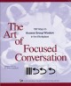 Go to record The art of focused conversation : 100 ways to access group...