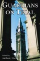 Go to record Guardians on trial : the case against Canada's political l...