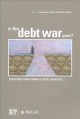 Is the debt war over? : dispatches from Canada's fiscal frontline  Cover Image