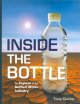 Inside the bottle : an exposé of the bottled water industry  Cover Image