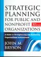 Strategic planning for public and nonprofit organizations : a guide to strengthening and sustaining organizational achievement  Cover Image