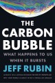 The carbon bubble : what happens to us when it bursts  Cover Image