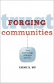 Forging trust communities : how technology changes politics  Cover Image