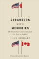 Strangers with memories : the United States and Canada from free trade to Baghdad  Cover Image