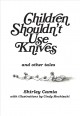 Children shouldn't use knives and other tales  Cover Image