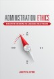 Go to record Administration ethics : executive decisions in Canadian he...