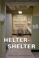Helter-Shelter : security, legality, and an ethic of care in an emergency shelter  Cover Image
