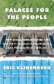 Palaces for the people : how social infrastructure can help fight inequality, polarization, and the decline of civic life  Cover Image
