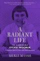 A radiant life : the Honourable Sylvia Fedoruk : scientist, sports icon, and stateswoman  Cover Image