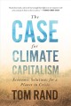Go to record The case for climate capitalism : economic solutions for a...