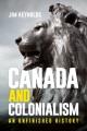 Canada and colonialism : an unfinished history  Cover Image